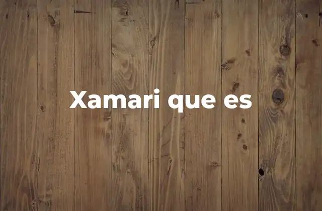 Xamarin como solución para el desarrollo multiplataforma
