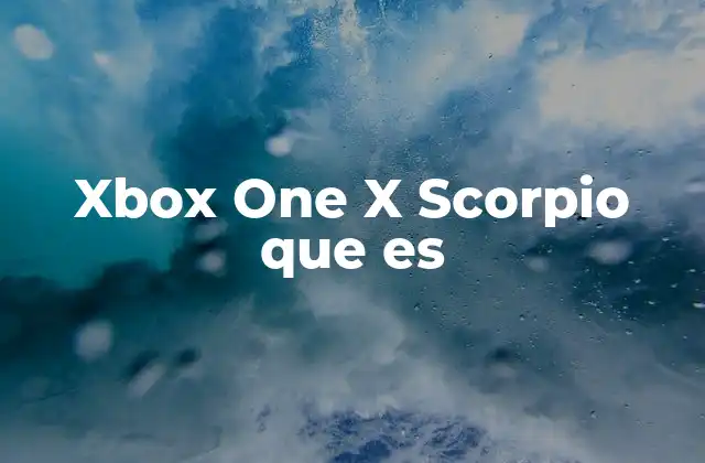 Xbox One X Scorpio que es
