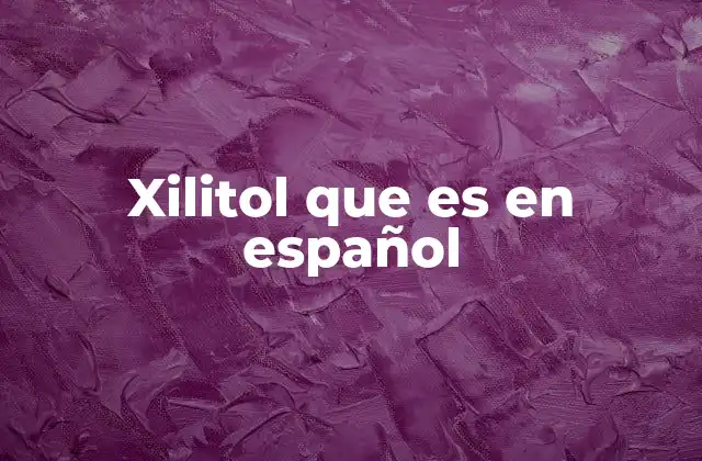 Xilitol que es en Español