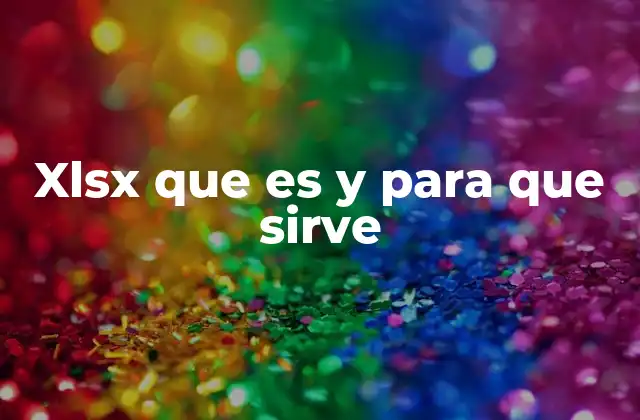 ¿Cómo se diferencia xlsx de otros formatos de Excel?