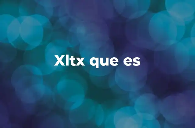 Xltx que es