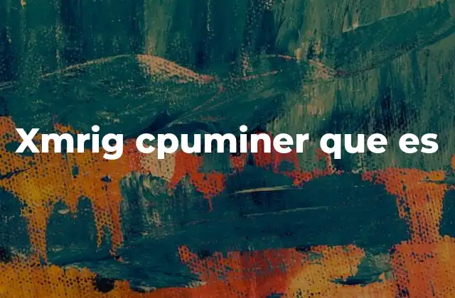 Xmrig Cpuminer que es