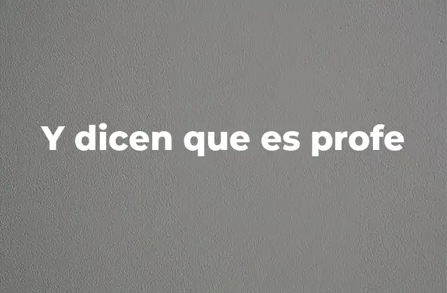 Y Dicen que es Profe