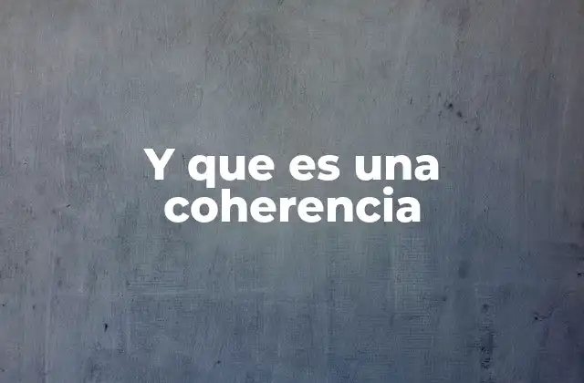 Y que es una Coherencia