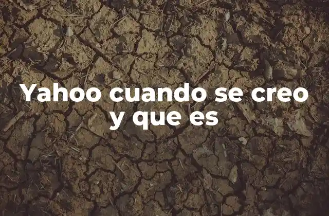 Yahoo Cuando Se Creo y que es