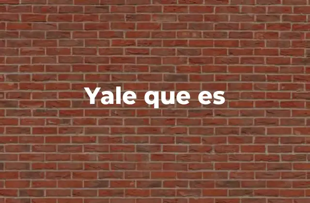 Yale que es 2 El legado académico y cultural de Yale