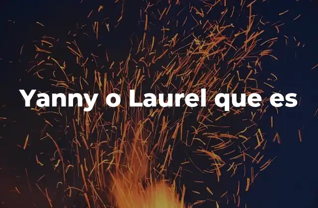 Yanny o Laurel que es
