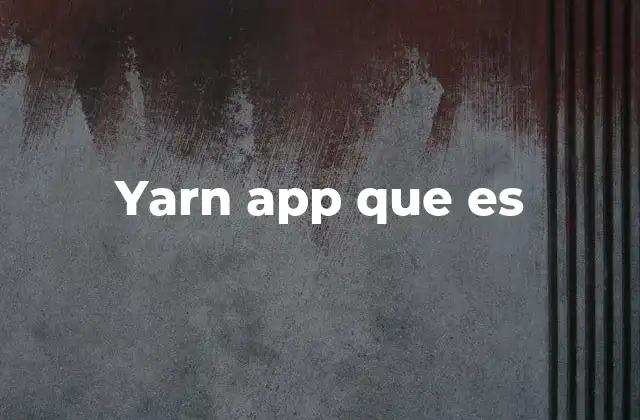 Yarn App que es