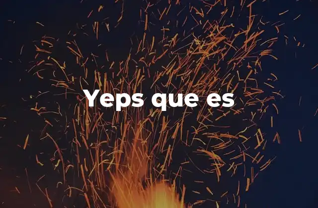 Yeps que es