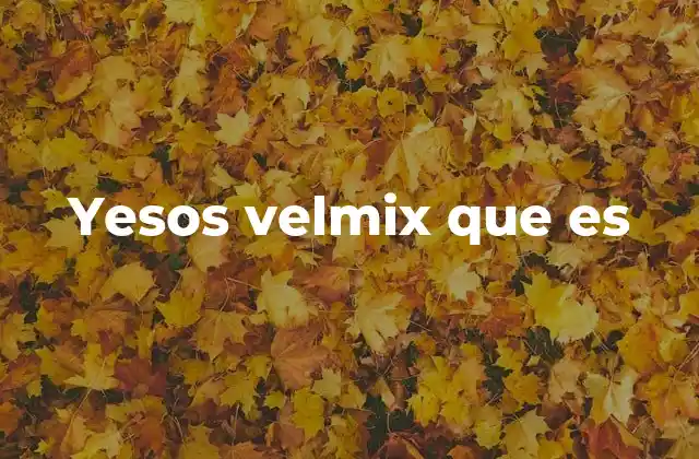 Yesos Velmix que es