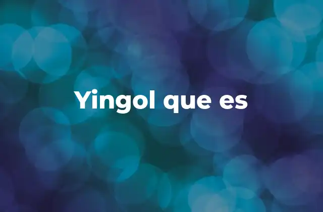 Yingol que es