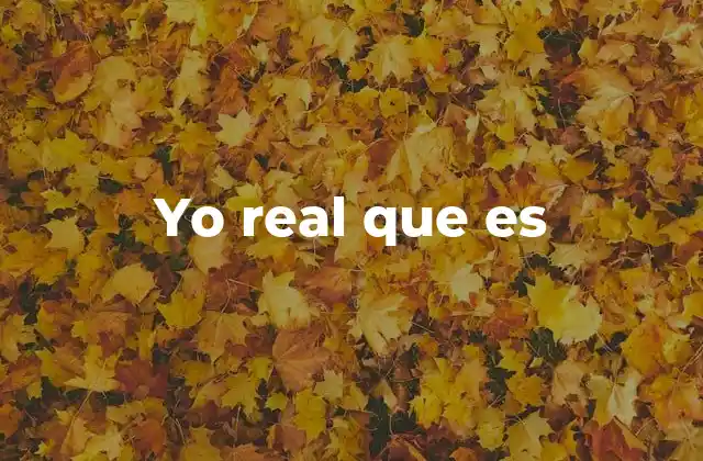 Yo Real que es