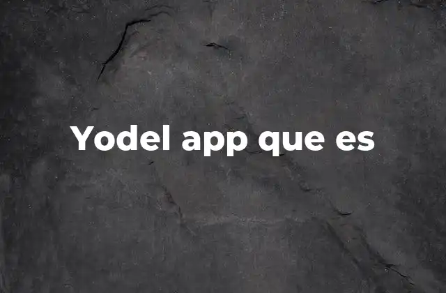 Yodel App que es