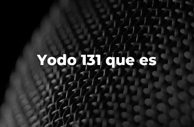 Yodo 131 que es