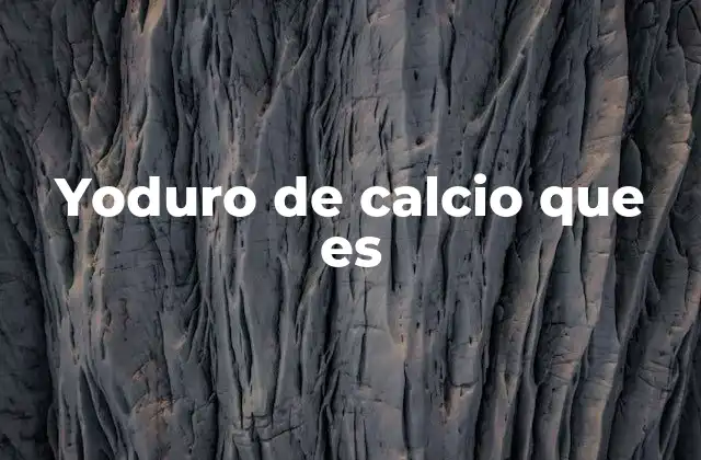 Yoduro de Calcio que es