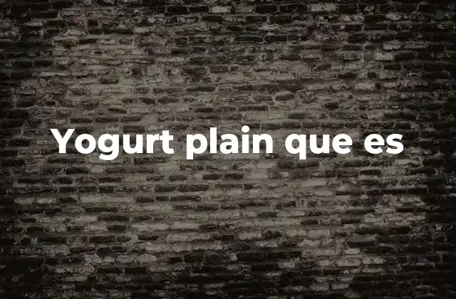 Yogurt Plain que es