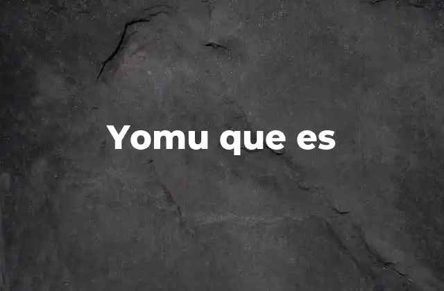 Yomu que es