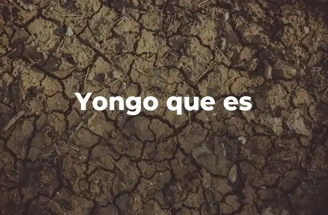 Yongo que es