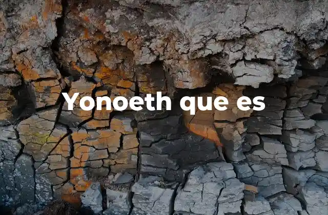 Yonoeth que es