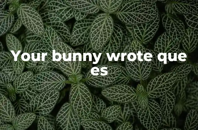 Your Bunny Wrote que es