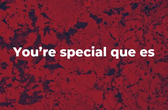 You’re Special que es