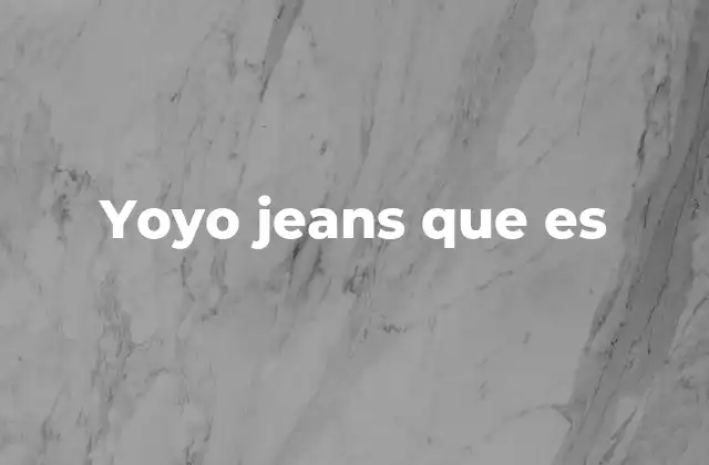 Yoyo Jeans que es