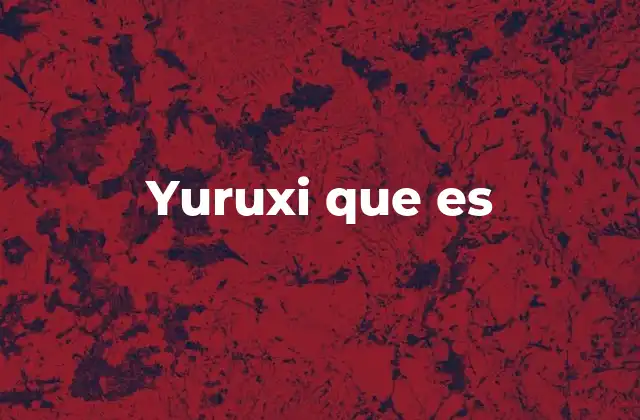 Yuruxi que es
