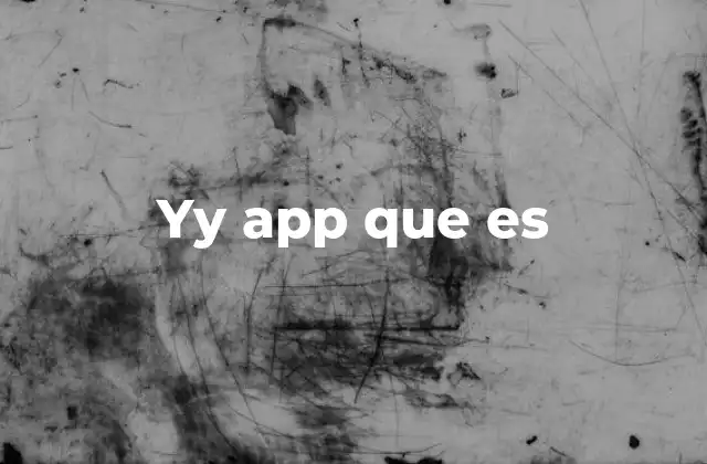 Yy App que es