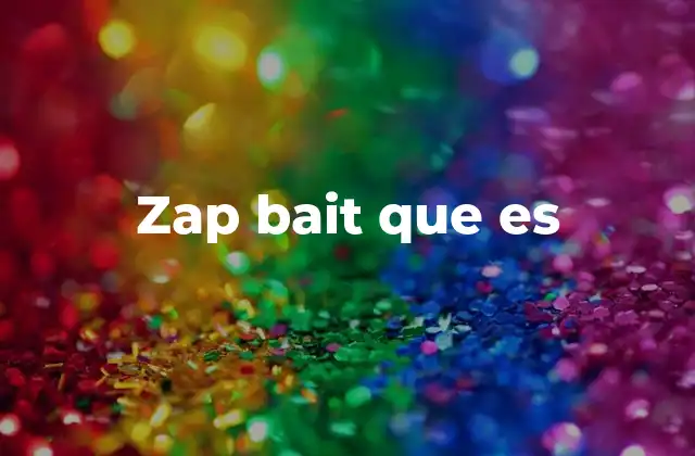 Zap Bait que es 2 El zap bait en el contexto de la comunicación digital