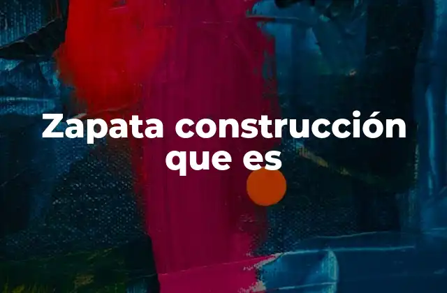 Zapata Construcción que es