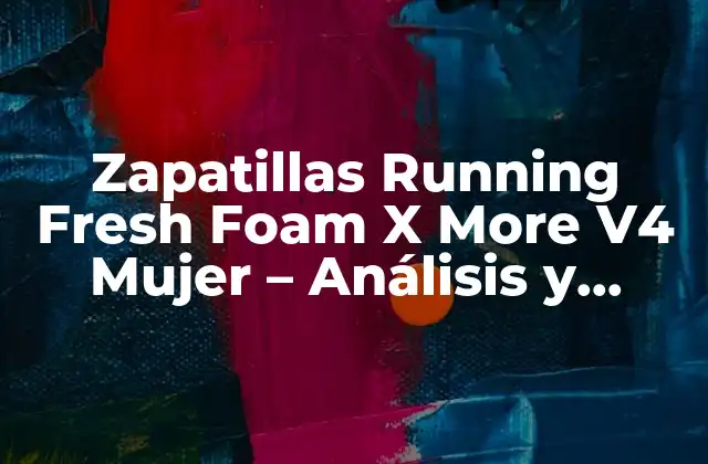 Zapatillas Running Fresh Foam X More V4 Mujer - Análisis y Revisión 2 Diseño y Construcción