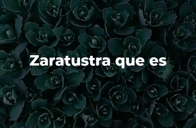 Zaratustra que es