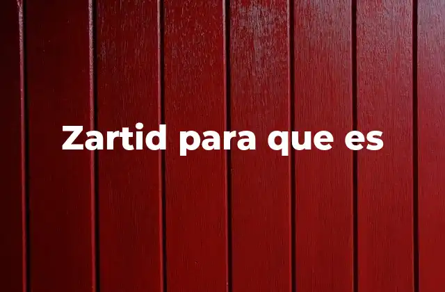 Zartid para que es