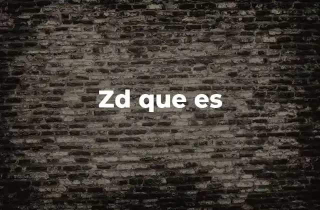 Contextos en los que aparece ZD que es