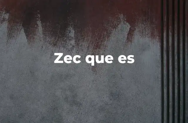 Zec que es