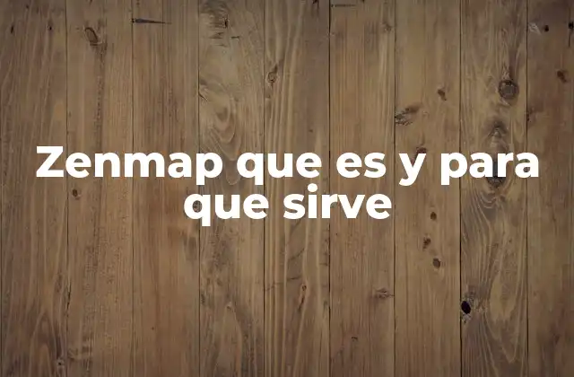 Zenmap que es y para que Sirve