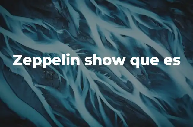 La evolución del rock a través de un Zeppelin Show