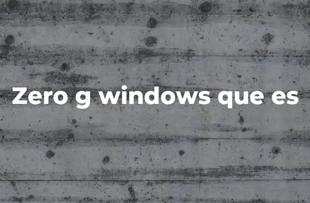 Zero G Windows que es