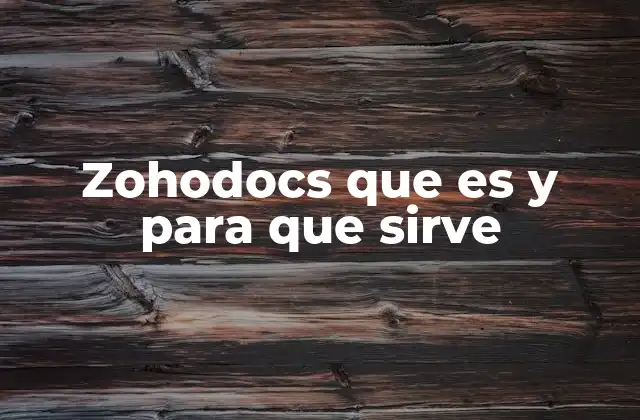 Zohodocs que es y para que Sirve