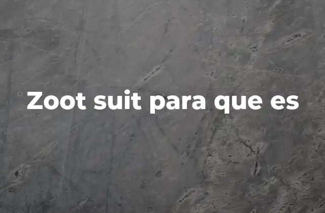 Zoot Suit para que es