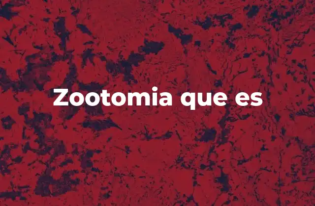 Zootomia que es