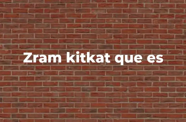 Zram Kitkat que es
