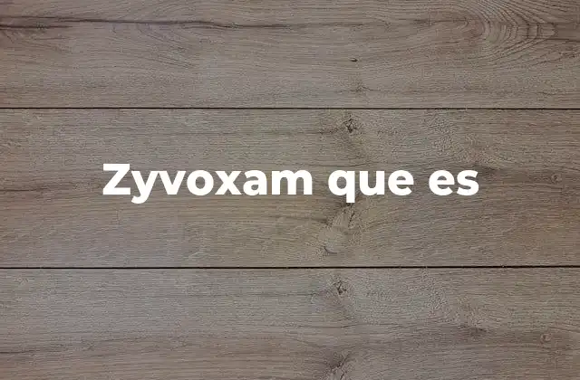 Zyvoxam que es